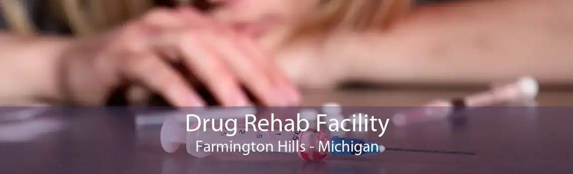 Drug Rehab Facility Farmington Hills - Michigan