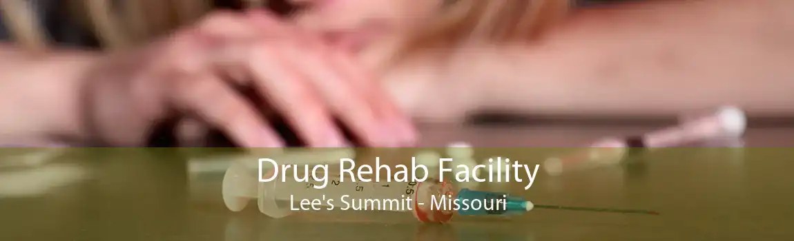 Drug Rehab Facility Lee's Summit - Missouri
