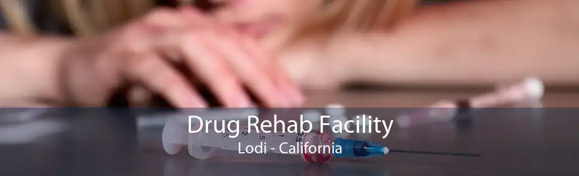 Drug Rehab Facility Lodi - California
