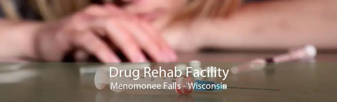 Drug Rehab Facility Menomonee Falls - Wisconsin