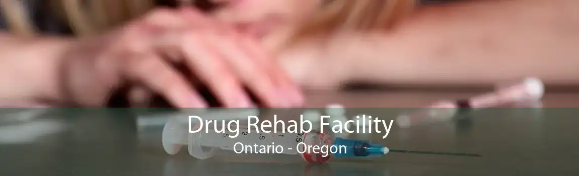 Drug Rehab Facility Ontario - Oregon