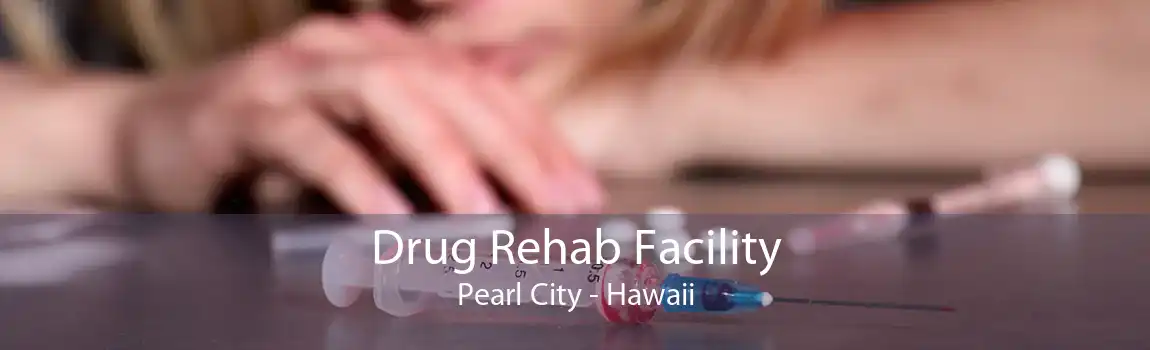 Drug Rehab Facility Pearl City - Hawaii