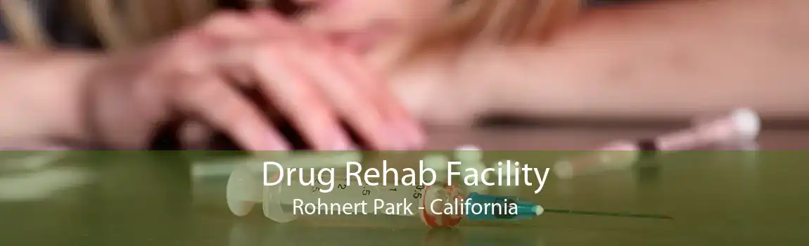 Drug Rehab Facility Rohnert Park - California