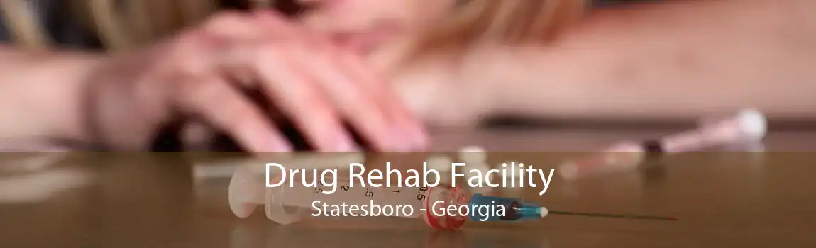 Drug Rehab Facility Statesboro - Georgia
