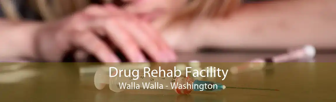 Drug Rehab Facility Walla Walla - Washington