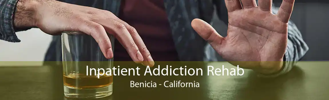 Inpatient Addiction Rehab Benicia - California