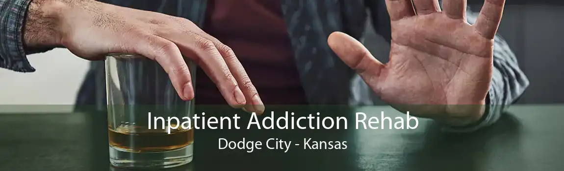 Inpatient Addiction Rehab Dodge City - Kansas