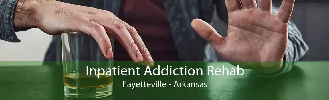 Inpatient Addiction Rehab Fayetteville - Arkansas
