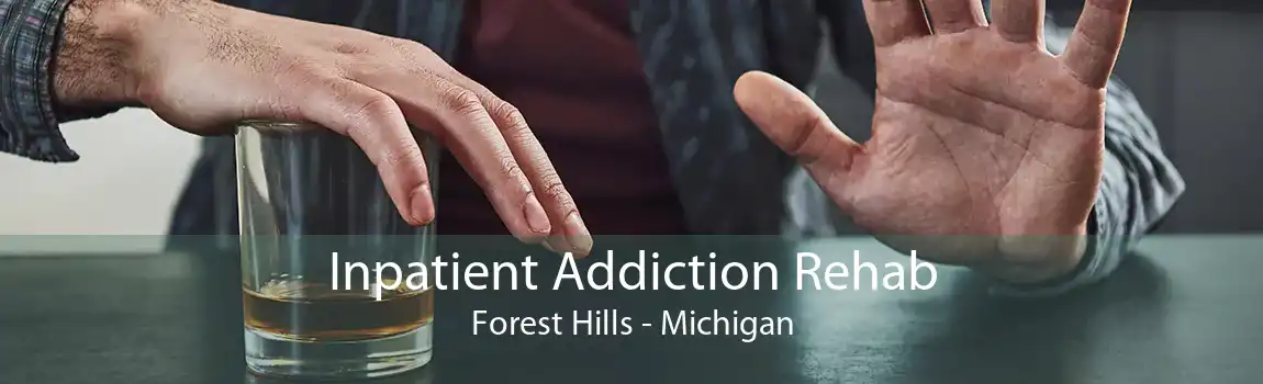 Inpatient Addiction Rehab Forest Hills - Michigan
