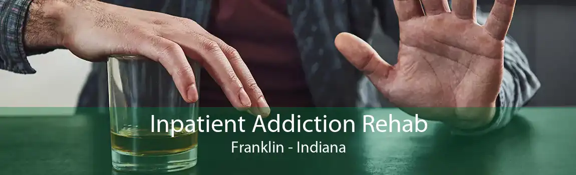 Inpatient Addiction Rehab Franklin - Indiana