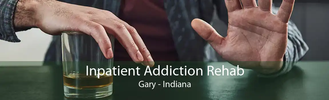 Inpatient Addiction Rehab Gary - Indiana