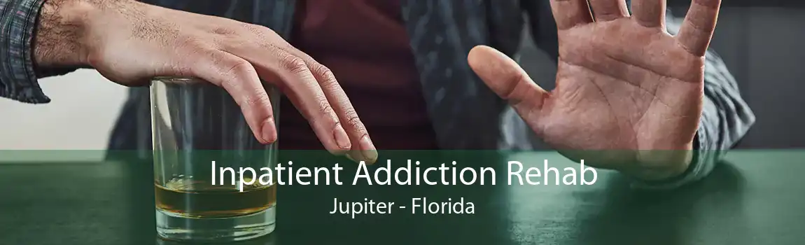 Inpatient Addiction Rehab Jupiter - Florida