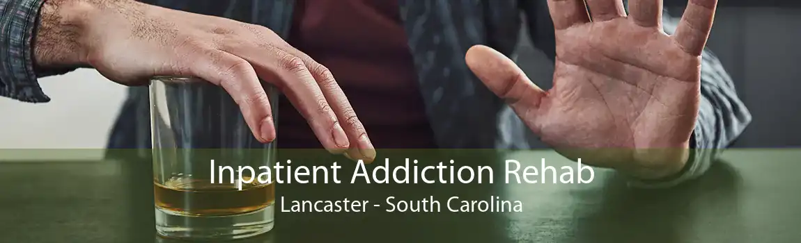 Inpatient Addiction Rehab Lancaster - South Carolina
