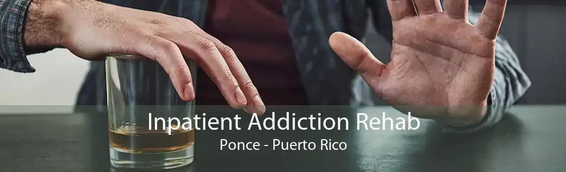 Inpatient Addiction Rehab Ponce - Puerto Rico