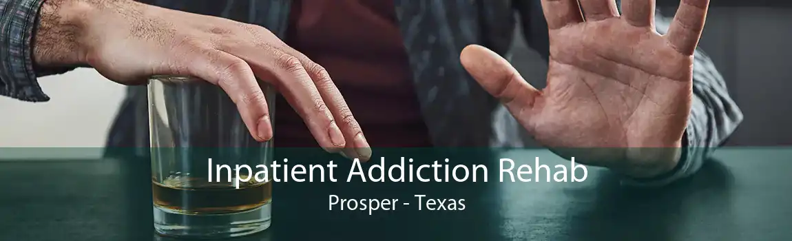 Inpatient Addiction Rehab Prosper - Texas