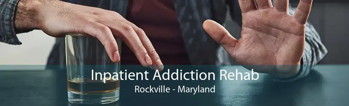 Inpatient Addiction Rehab Rockville - Maryland