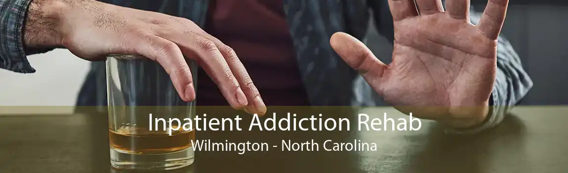 Inpatient Addiction Rehab Wilmington - North Carolina