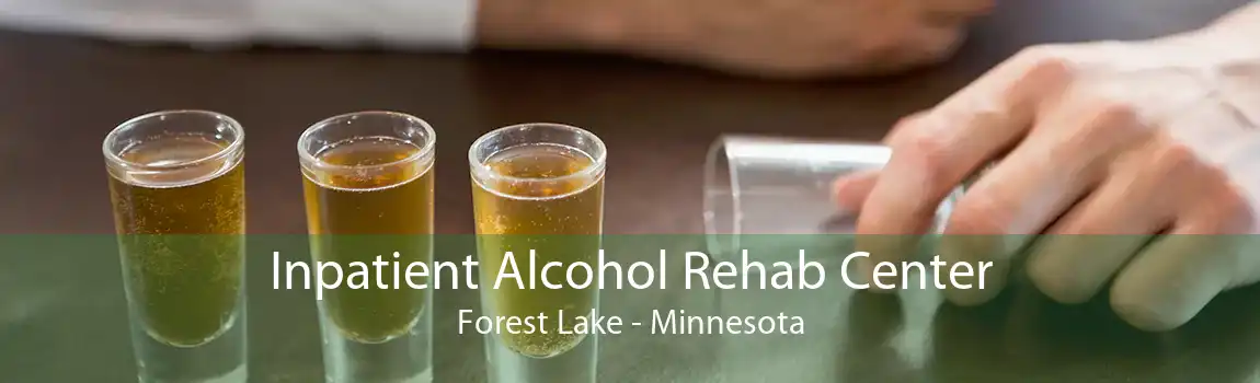 Inpatient Alcohol Rehab Center Forest Lake - Minnesota