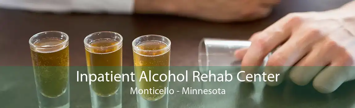 Inpatient Alcohol Rehab Center Monticello - Minnesota