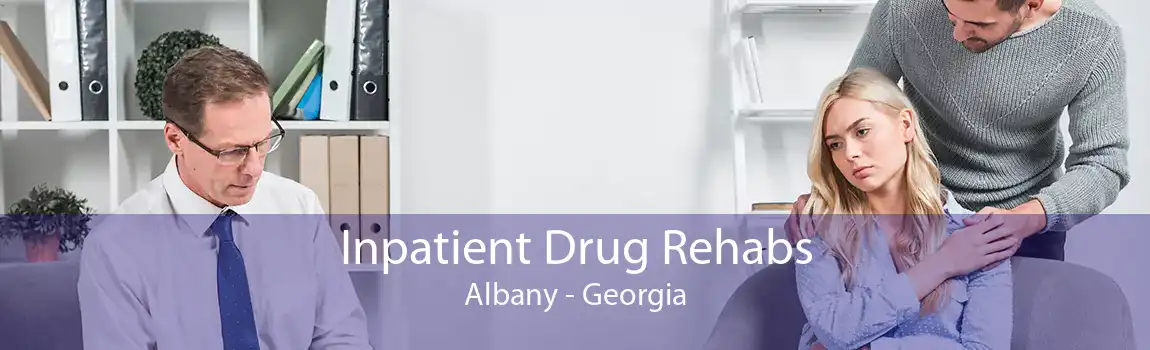 Inpatient Drug Rehabs Albany - Georgia
