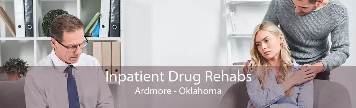 Inpatient Drug Rehabs Ardmore - Oklahoma