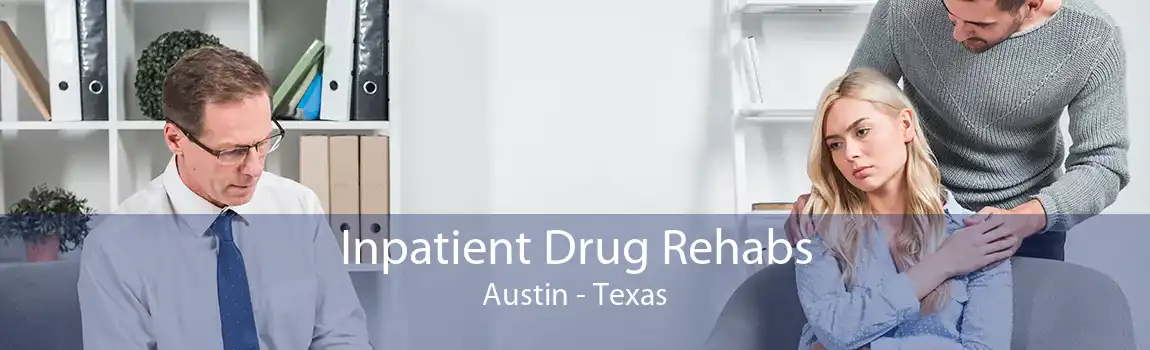 Inpatient Drug Rehabs Austin - Texas
