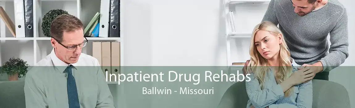 Inpatient Drug Rehabs Ballwin - Missouri