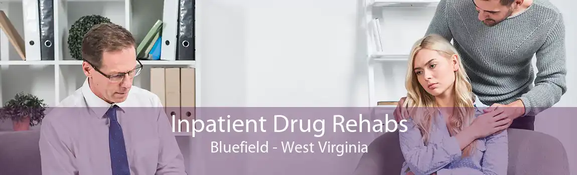 Inpatient Drug Rehabs Bluefield - West Virginia