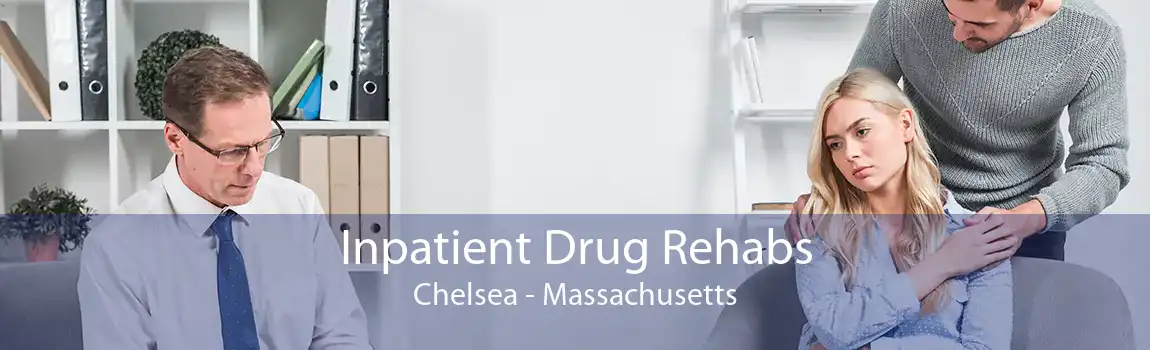 Inpatient Drug Rehabs Chelsea - Massachusetts