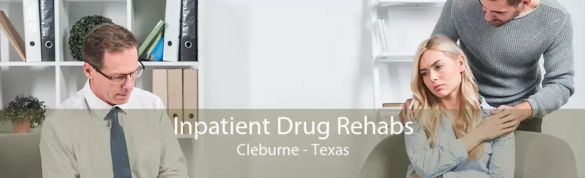 Inpatient Drug Rehabs Cleburne - Texas
