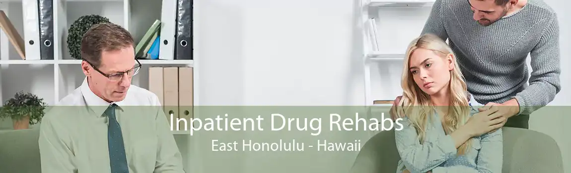 Inpatient Drug Rehabs East Honolulu - Hawaii