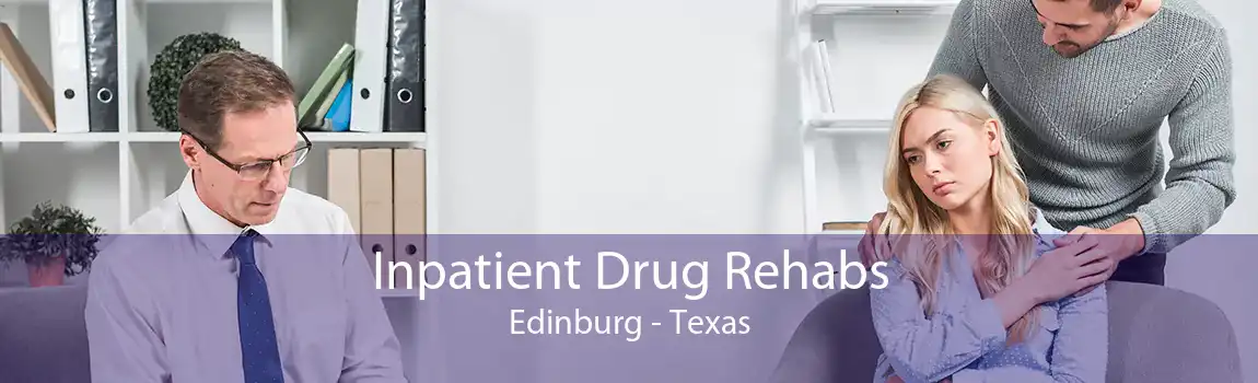 Inpatient Drug Rehabs Edinburg - Texas