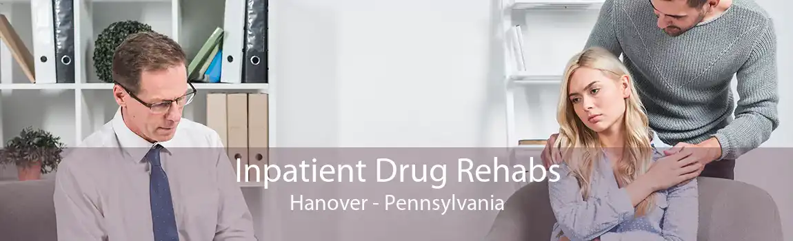 Inpatient Drug Rehabs Hanover - Pennsylvania