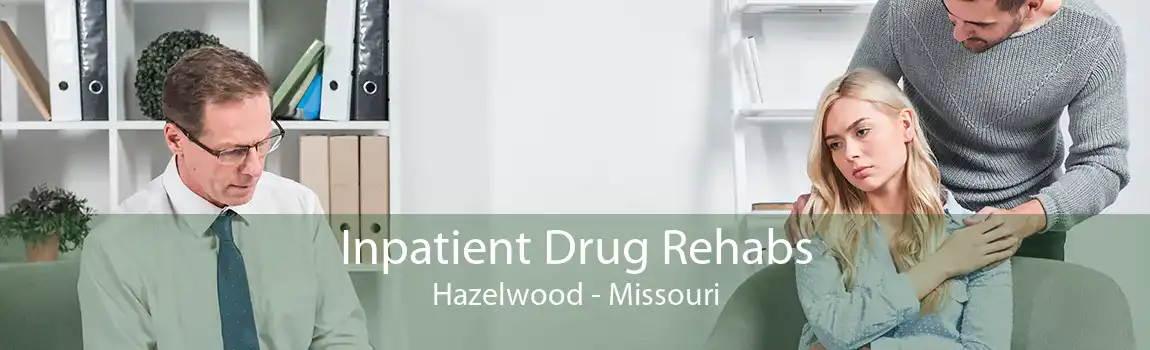 Inpatient Drug Rehabs Hazelwood - Missouri