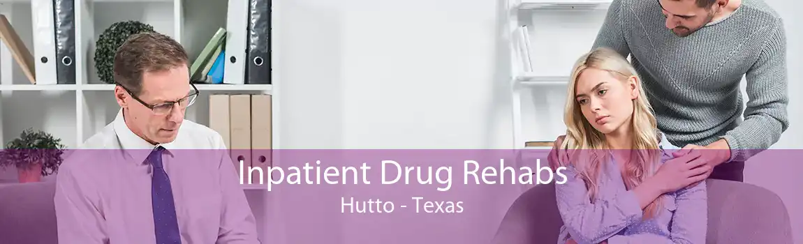 Inpatient Drug Rehabs Hutto - Texas