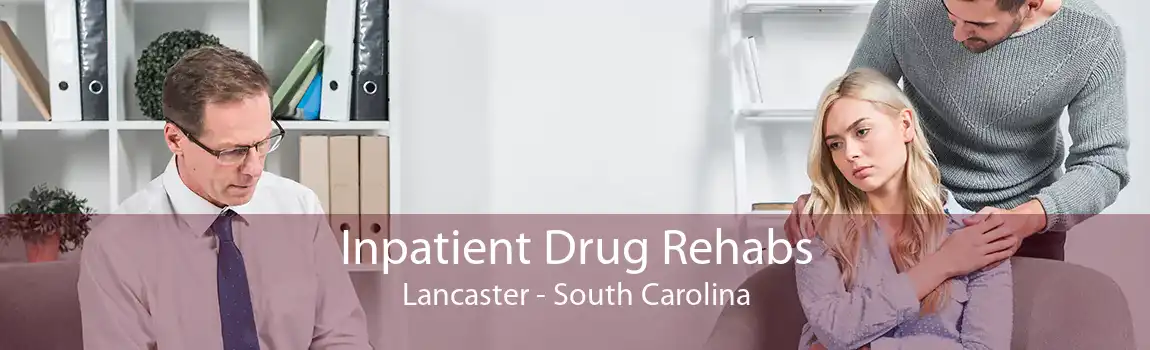 Inpatient Drug Rehabs Lancaster - South Carolina