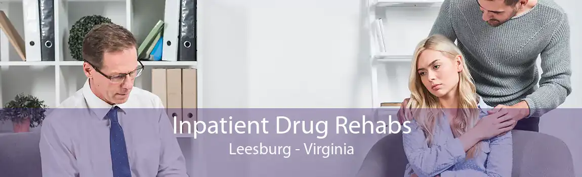 Inpatient Drug Rehabs Leesburg - Virginia