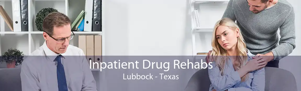 Inpatient Drug Rehabs Lubbock - Texas