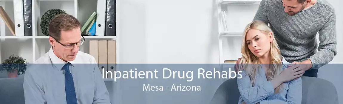 Inpatient Drug Rehabs Mesa - Arizona