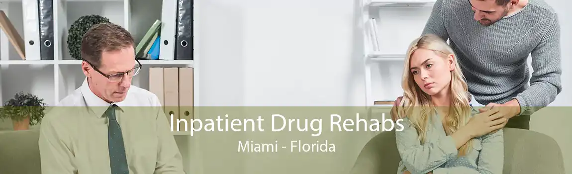 Inpatient Drug Rehabs Miami - Florida