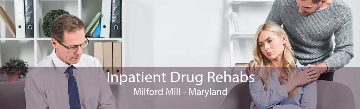 Inpatient Drug Rehabs Milford Mill - Maryland