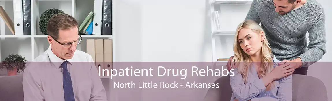 Inpatient Drug Rehabs North Little Rock - Arkansas