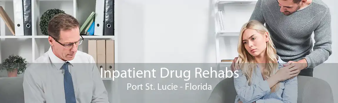 Inpatient Drug Rehabs Port St. Lucie - Florida