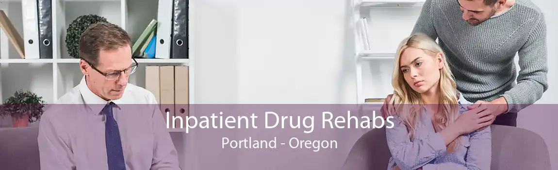 Inpatient Drug Rehabs Portland - Oregon