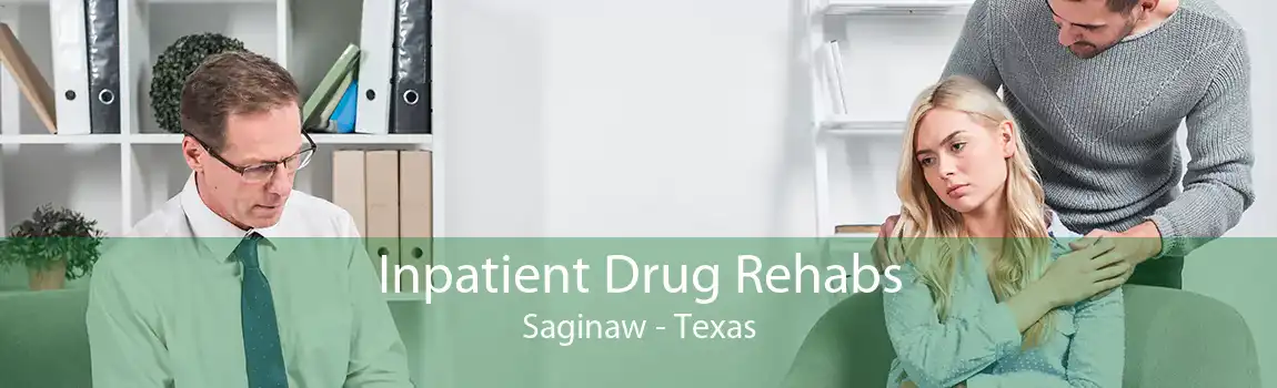 Inpatient Drug Rehabs Saginaw - Texas