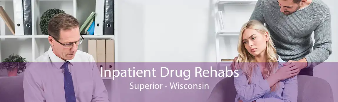 Inpatient Drug Rehabs Superior - Wisconsin