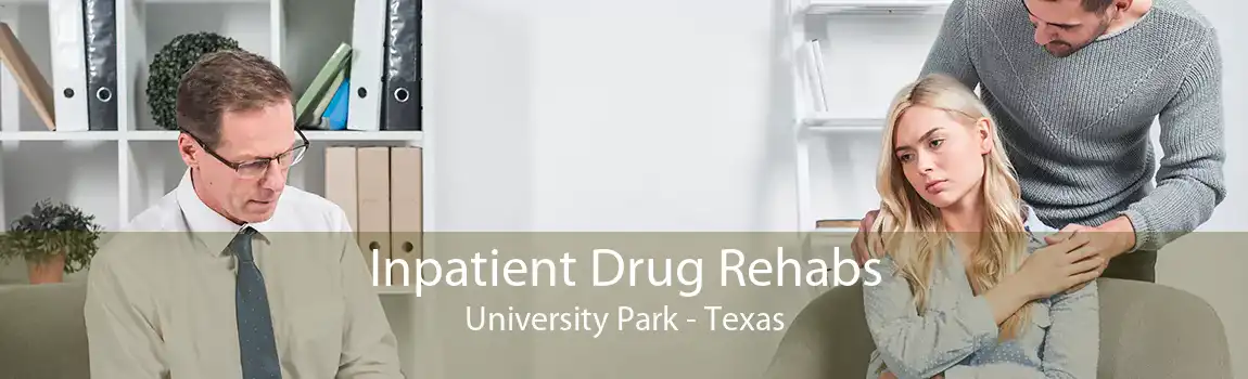 Inpatient Drug Rehabs University Park - Texas