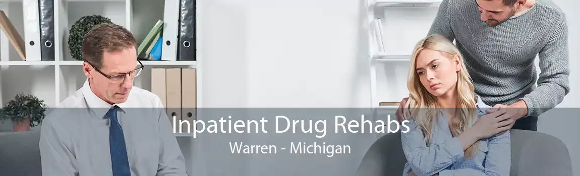 Inpatient Drug Rehabs Warren - Michigan