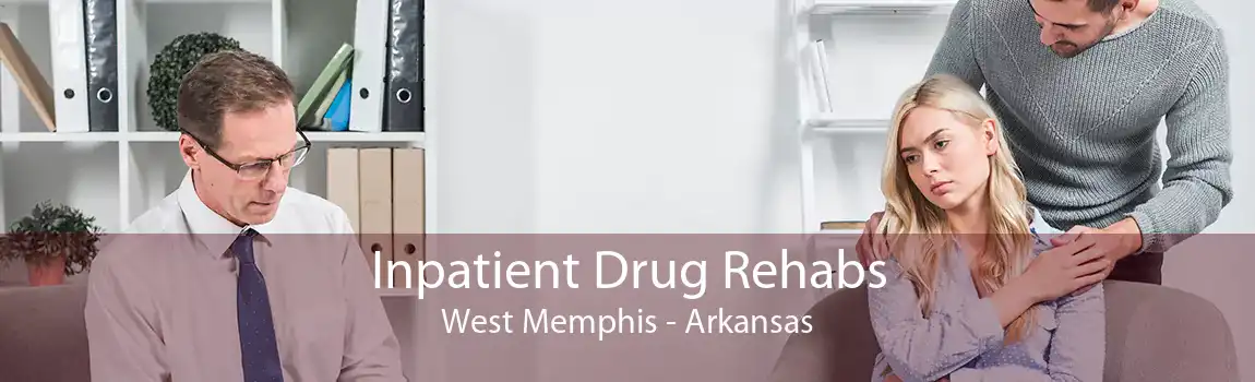Inpatient Drug Rehabs West Memphis - Arkansas