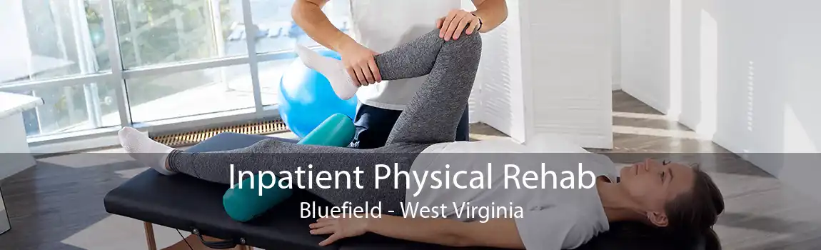 Inpatient Physical Rehab Bluefield - West Virginia